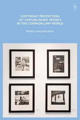 Masiyakurima |  Copyright Protection of Unpublished Works in the Common Law World | Buch |  Sack Fachmedien