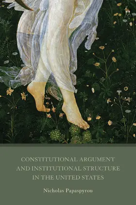 Papaspyrou |  Constitutional Argument and Institutional Structure in the United States | Buch |  Sack Fachmedien