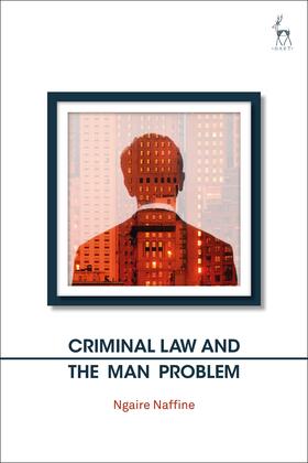 Naffine | Criminal Law and the Man Problem | Buch | 978-1-5099-1801-0 | sack.de