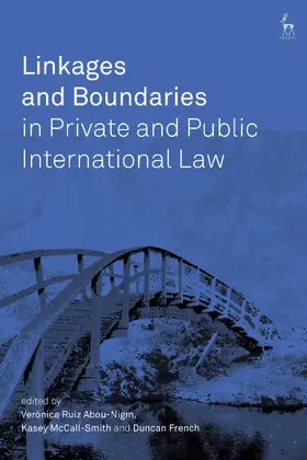 Abou-Nigm / McCall-Smith / French |  Linkages and Boundaries in Private and Public International Law | Buch |  Sack Fachmedien