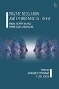 de Cock Buning / Senden |  Private Regulation and Enforcement in the Eu: Finding the Right Balance from a Citizen's Perspective | Buch |  Sack Fachmedien