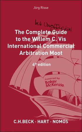Risse / Altenkirch / Herbst | The Complete (But Unofficial) Guide to the Willem C VIS Commercial Arbitration Moot | Buch | 978-1-5099-2036-5 | sack.de