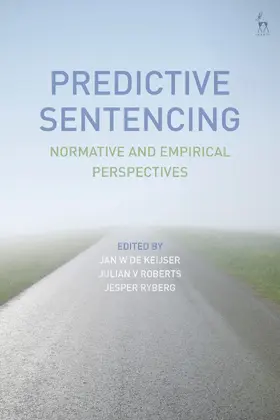 Keijser / Roberts / Ryberg |  Predictive Sentencing: Normative and Empirical Perspectives | Buch |  Sack Fachmedien