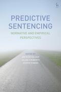 Keijser / Roberts / Ryberg |  Predictive Sentencing: Normative and Empirical Perspectives | Buch |  Sack Fachmedien