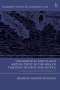 Xanthopoulou |  Fundamental Rights and Mutual Trust in the Area of Freedom, Security and Justice: A Role for Proportionality? | Buch |  Sack Fachmedien