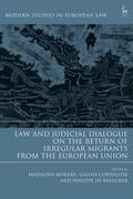 Moraru / Cornelisse / Bruycker |  Law and Judicial Dialogue on the Return of Irregular Migrants from the European Union | Buch |  Sack Fachmedien