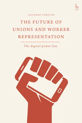 Forsyth |  The Future of Unions and Worker Representation | Buch |  Sack Fachmedien
