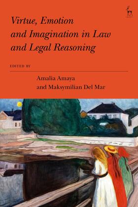 Amaya / Del Mar | Virtue, Emotion and Imagination in Law and Legal Reasoning | Buch | 978-1-5099-2513-1 | sack.de