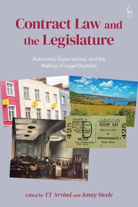 Arvind / Steele | Contract Law and the Legislature | Buch | 978-1-5099-2610-7 | sack.de