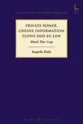 Daly |  Private Power, Online Information Flows and EU Law | Buch |  Sack Fachmedien