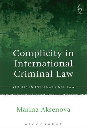 Aksenova |  Complicity in International Criminal Law | Buch |  Sack Fachmedien