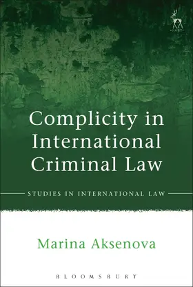 Aksenova |  Complicity in International Criminal Law | Buch |  Sack Fachmedien