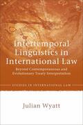 Wyatt |  Intertemporal Linguistics in International Law: Beyond Contemporaneous and Evolutionary Treaty Interpretation | Buch |  Sack Fachmedien