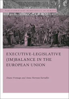 Fromage / Herranz-Surrallés |  Executive-legislative (Im)balance in the European Union | Buch |  Sack Fachmedien
