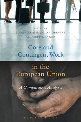 Ales / Deinert / Kenner | Core and Contingent Work in the European Union: A Comparative Analysis | Buch | 978-1-5099-3018-0 | sack.de