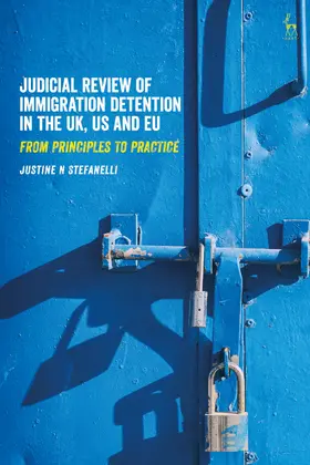 Stefanelli |  Judicial Review of Immigration Detention in the UK, US and EU | Buch |  Sack Fachmedien