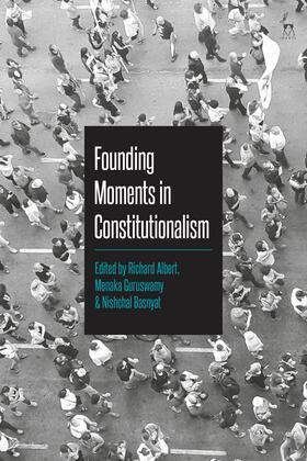 Albert / Guruswamy / Basnyat | Founding Moments in Constitutionalism | Buch | 978-1-5099-3097-5 | sack.de