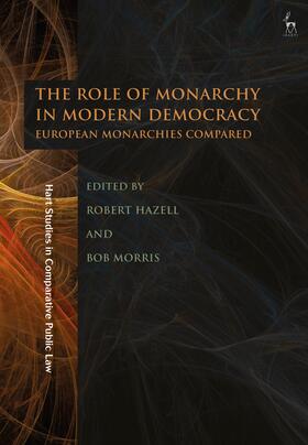 Hazell / Morris | The Role of Monarchy in Modern Democracy: European Monarchies Compared | Buch | 978-1-5099-3101-9 | sack.de