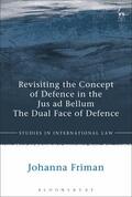 Friman |  Revisiting the Concept of Defence in the Jus Ad Bellum: The Dual Face of Defence | Buch |  Sack Fachmedien