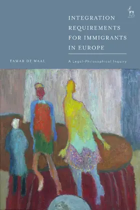 Waal |  Integration Requirements for Immigrants in Europe | Buch |  Sack Fachmedien