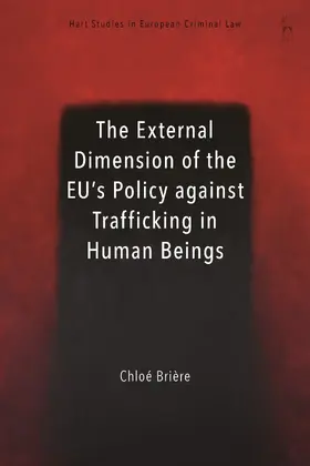 Briere / Brière |  The External Dimension of the EU's Policy against Trafficking in Human Beings | Buch |  Sack Fachmedien