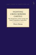 Horna |  Fighting Cross-Border Cartels: The Perspective of the Young and Small Competition Authorities | Buch |  Sack Fachmedien