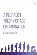 Goosey |  A Pluralist Theory of Age Discrimination | Buch |  Sack Fachmedien