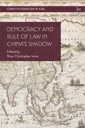 Jones |  Democracy and Rule of Law in China's Shadow | Buch |  Sack Fachmedien