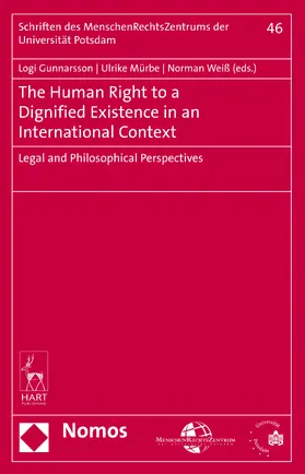 Gunnarsson / Mürbe / Weiß |  The Human Right to a Dignified Existence in an International Context: Legal and Philosophical Perspectives | Buch |  Sack Fachmedien
