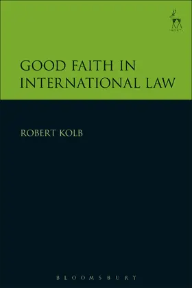 Kolb |  Good Faith in International Law | Buch |  Sack Fachmedien