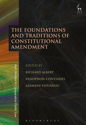 Albert / Contiades / Fotiadou | The Foundations and Traditions of Constitutional Amendment | Buch | 978-1-5099-3463-8 | sack.de