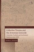 Steiner |  Collective Trauma and the Armenian Genocide: Armenian, Turkish, and Azerbaijani Relations since 1839 | Buch |  Sack Fachmedien