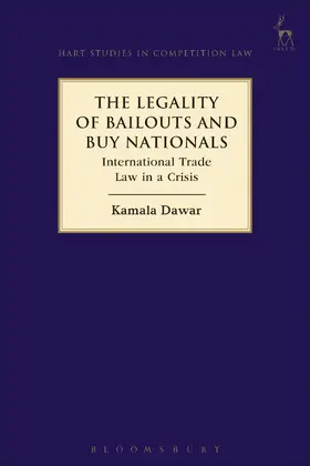 Dawar |  The Legality of Bailouts and Buy Nationals: International Trade Law in a Crisis | Buch |  Sack Fachmedien