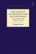 Dawar |  The Legality of Bailouts and Buy Nationals: International Trade Law in a Crisis | Buch |  Sack Fachmedien