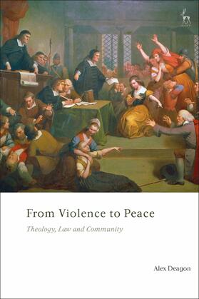 Deagon | From Violence to Peace: Theology, Law and Community | Buch | 978-1-5099-3568-0 | sack.de