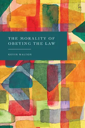 Walton |  The Morality of Obeying the Law | Buch |  Sack Fachmedien
