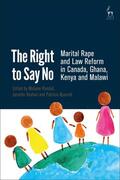Randall / Koshan / Nyaundi |  The Right to Say No: Marital Rape and Law Reform in Canada, Ghana, Kenya and Malawi | Buch |  Sack Fachmedien