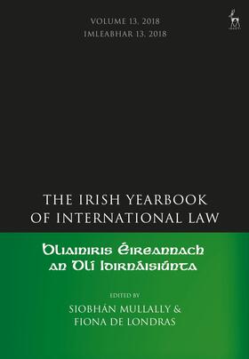 Mullally / de Londras |  The Irish Yearbook of International Law, Volume 13, 2018 | Buch |  Sack Fachmedien