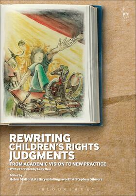 Stalford / Hollingsworth / Gilmore | Rewriting Children's Rights Judgments: From Academic Vision to New Practice | Buch | 978-1-5099-3688-5 | sack.de