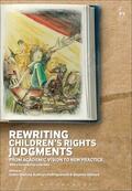 Stalford / Hollingsworth / Gilmore |  Rewriting Children's Rights Judgments: From Academic Vision to New Practice | Buch |  Sack Fachmedien