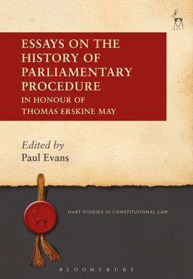 Evans | Essays on the History of Parliamentary Procedure: In Honour of Thomas Erskine May | Buch | 978-1-5099-3752-3 | sack.de