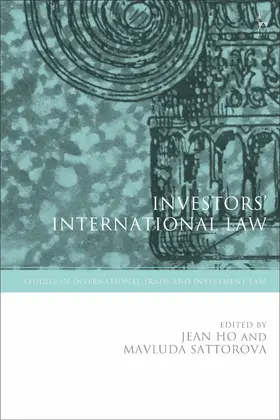 Ho / Sattorova |  Investors’ International Law | Buch |  Sack Fachmedien