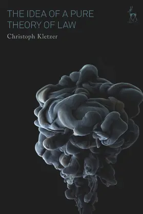 Kletzer | The Idea of a Pure Theory of Law: An Interpretation and Defence | Buch | 978-1-5099-3829-2 | sack.de