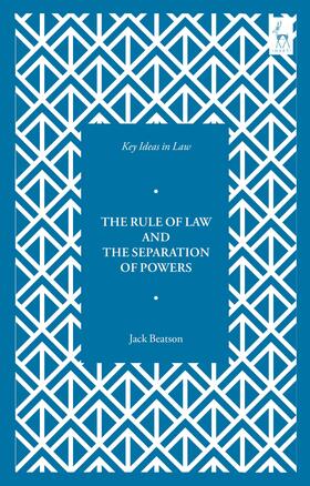 Beatson | Key Ideas in Law: The Rule of Law and the Separation of Powers | Buch | 978-1-5099-3877-3 | sack.de