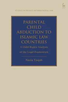 Yaqub / Beaumont |  Parental Child Abduction to Islamic Law Countries | Buch |  Sack Fachmedien