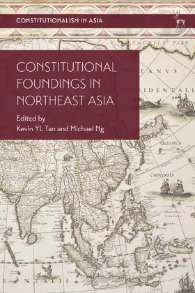 Tan / Ng |  Constitutional Foundings in Northeast Asia | Buch |  Sack Fachmedien