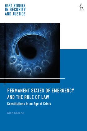 Greene / Saul / Lazarus | Permanent States of Emergency and the Rule of Law: Constitutions in an Age of Crisis | Buch | 978-1-5099-4025-7 | sack.de