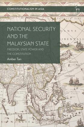Tan / Thio |  National Security and the Malaysian State: Freedom, State Power and the Constitution | Buch |  Sack Fachmedien