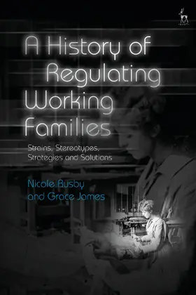 James / Busby |  A History of Regulating Working Families | Buch |  Sack Fachmedien