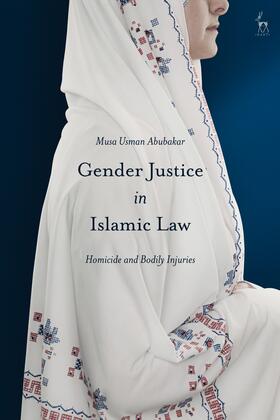 Abubakar | GENDER JUSTICE IN ISLAMIC LAW | Buch | 978-1-5099-4358-6 | sack.de